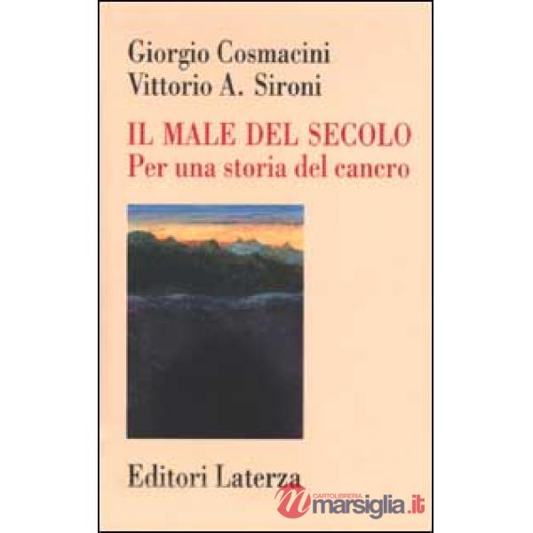 Male del secolo. Per una storia del cancro (Il)