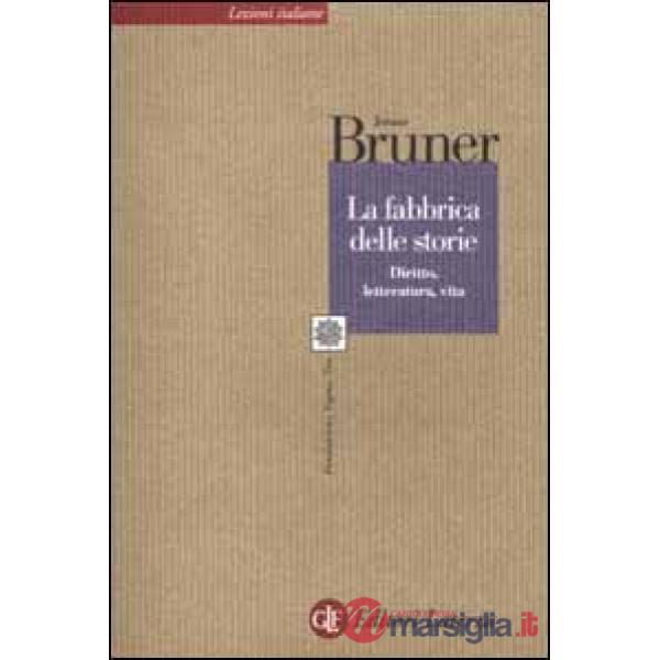 Fabbrica delle storie. Diritto, letteratura, vita (La)