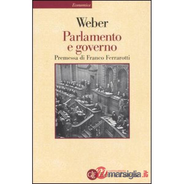 Parlamento e governo. Per la critica politica della burocrazia e del sistema dei partiti