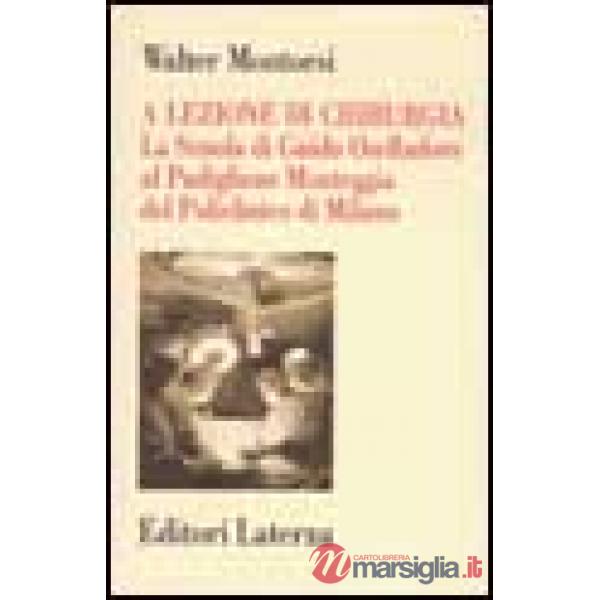 A lezione di chirurgia. La scuola di Guido Oselladore al Padiglione Monteggia de