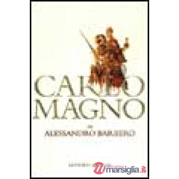 Carlo Magno. Un padre dell'Europa