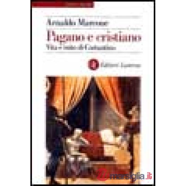 Pagano e cristiano. Vita e mito di Costantino