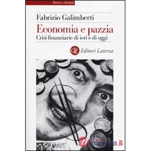 Economia e pazzia. Crisi finanziarie di ieri e di oggi