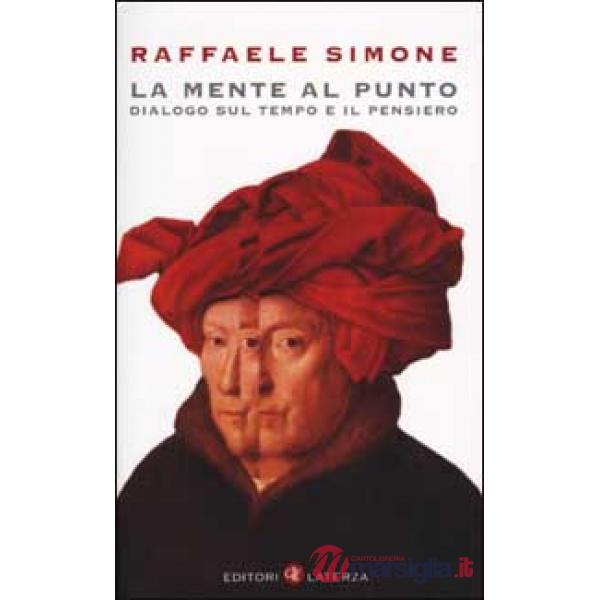Mente al punto. Dialogo sul tempo e il pensiero (La)