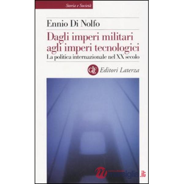 Dagli imperi militari agli imperi tecnologici. La politica internazionale nel XX