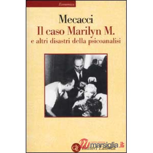 Caso Marilyn M. E altri disastri della psicoanalisi (Il)