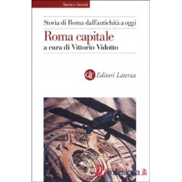 Storia di Roma dall'antichità a oggi. Roma capitale