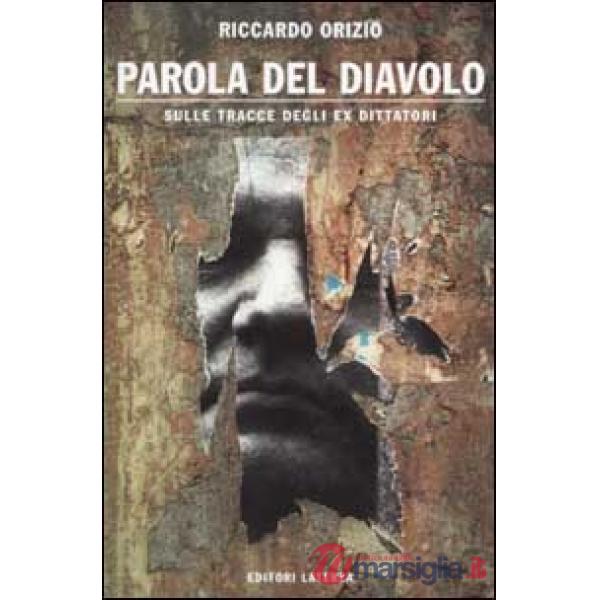 Parola del diavolo. Sulle tracce degli ex dittatori