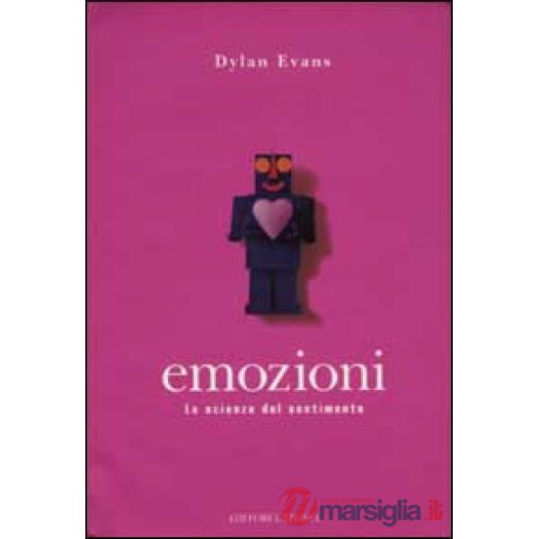 Emozioni. La scienza del sentimento