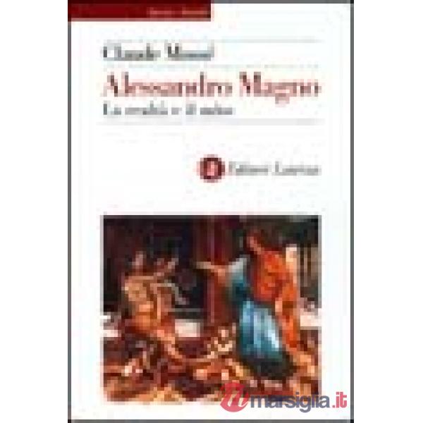 Alessandro Magno. La realtà e il mito