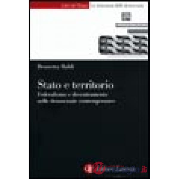 Stato e territorio. Federalismo e decentramento nelle democrazie contemporanee