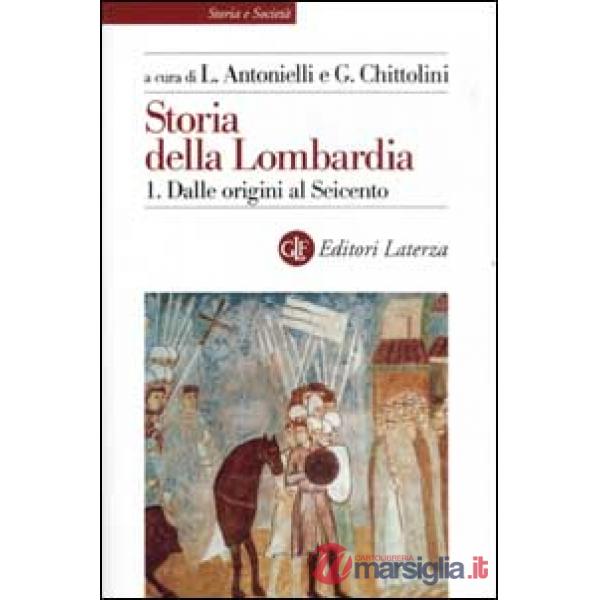 Storia della Lombardia. Vol. 1: Dalle origini al Seicento