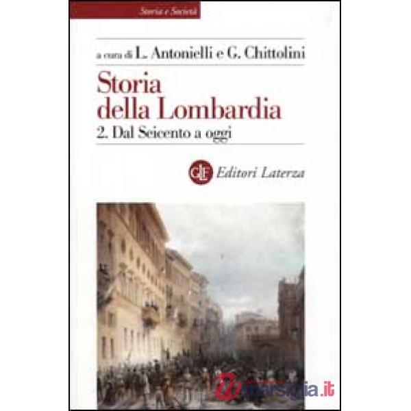 Storia della Lombardia. Vol. 2: Dal Seicento a oggi