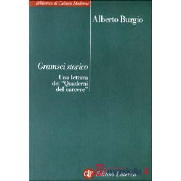 Gramsci storico. Una lettura dei «Quaderni del carcere»