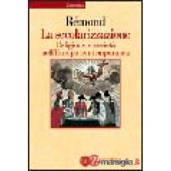 Secolarizzazione. Religione e società nell'Europa contemporanea (La)