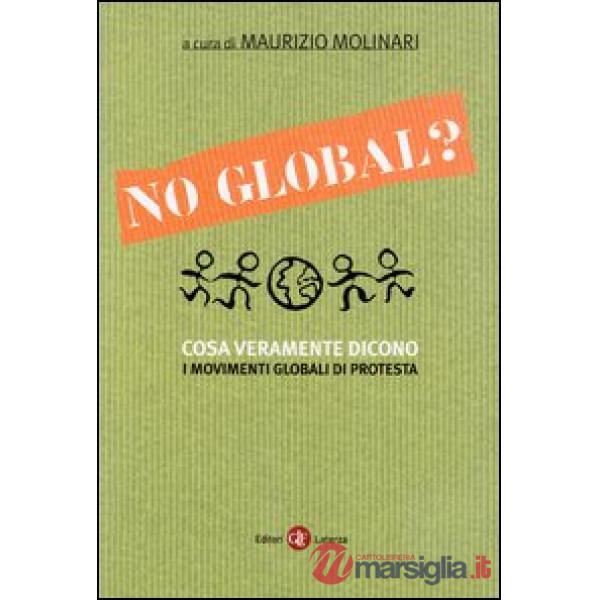 No global? Cosa veramente dicono i movimenti globali di protesta