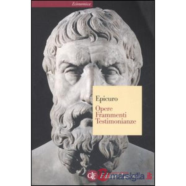 Opere. Frammenti. Testimonianze sulla sua vita