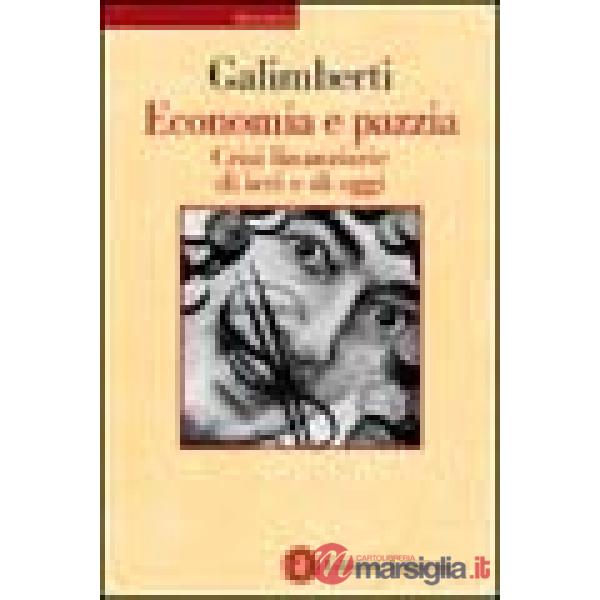 Economia e pazzia. Crisi finanziarie di ieri e di oggi