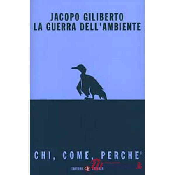 Guerra dell'ambiente. Chi, come, perché (La)