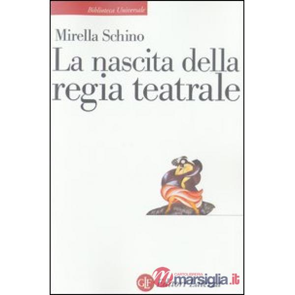 Nascita della regia teatrale (La)