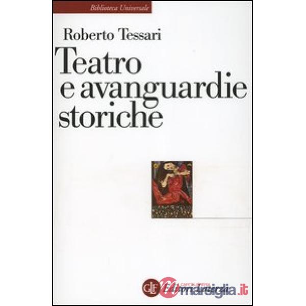 Teatro e avanguardie storiche. Traiettorie dell'eresia
