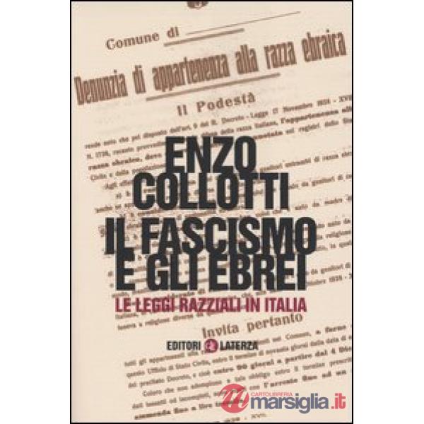 Fascismo e gli ebrei. Le leggi razziali in Italia (Il)