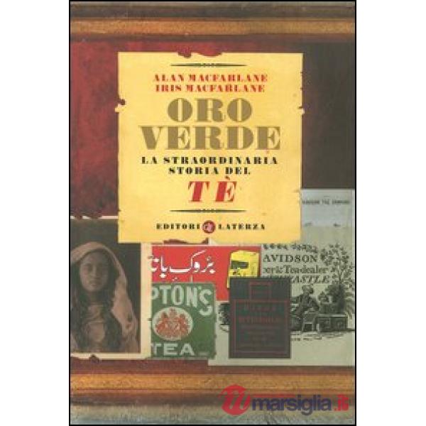 Oro verde. La straordinaria storia del tè