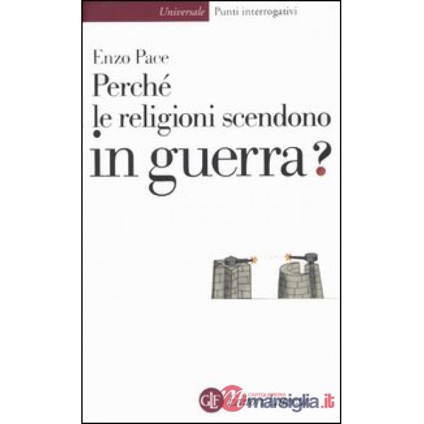 Perché le religioni scendono in guerra?