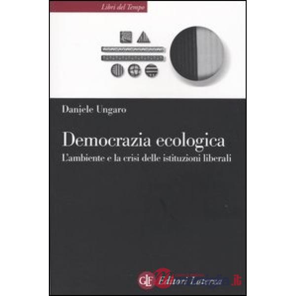 Democrazia ecologica. L'ambiente e la crisi delle istituzioni liberali