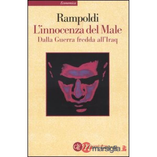 Innocenza del Male. Dalla Guerra fredda all'Iraq (L')