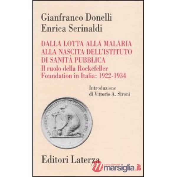 Dalla lotta alla malaria alla nascita dell'Istituto di Sanità Pubblica. Il ruolo della Rockefeller Foundation in Italia: 1922-19