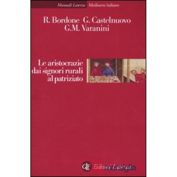 Aristocrazie dai signori rurali al patriziato (Le)