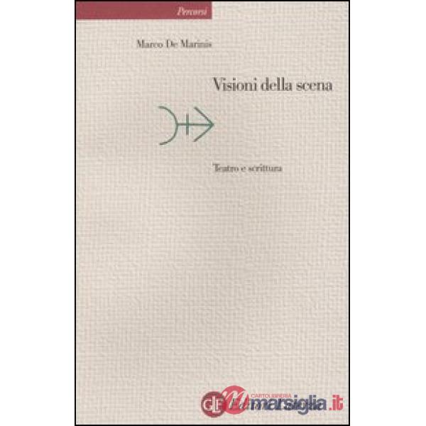 Visioni della scena. Teatro e scrittura