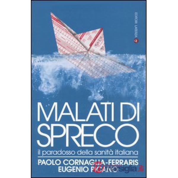 Malati di spreco. Il paradosso della sanità italiana