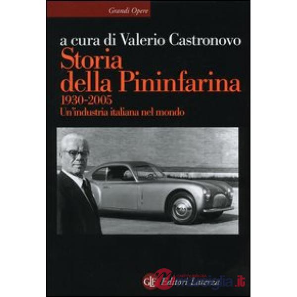 Storia della Pininfarina (1930-2005). Un'industria italiana nel mondo. Ediz. illustrata