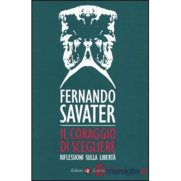 Coraggio di scegliere. Riflessioni sulla libertà (Il)