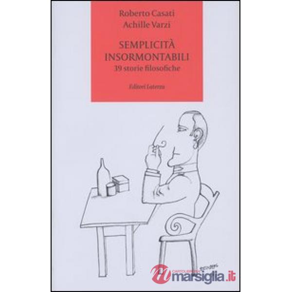 Semplicità insormontabili. 39 storie filosofiche