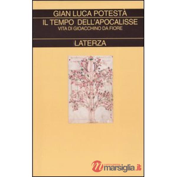 Tempo dell'apocalisse. Vita di Gioacchino da Fiore (Il)