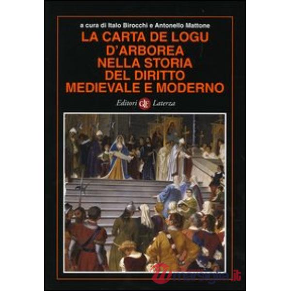 Carta de logu d'Arborea nella storia del diritto medievale e moderno (La)
