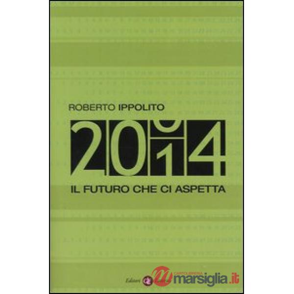 Duemilaquattordici. Il futuro che ci aspetta