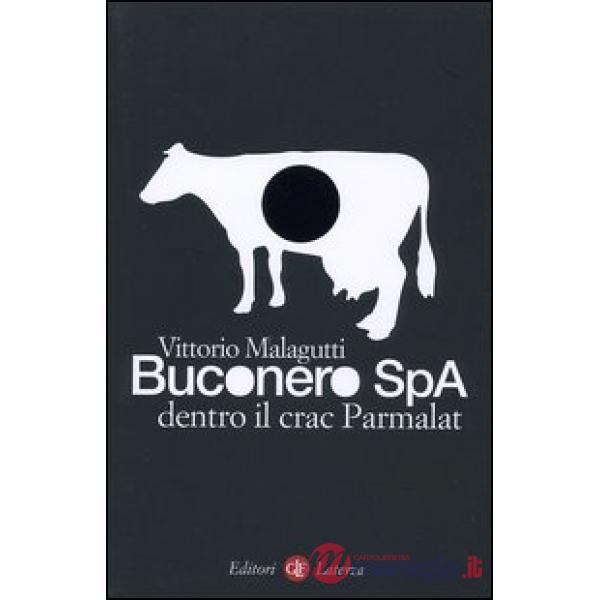 Buconero Spa. Dentro il crac della Parmalat