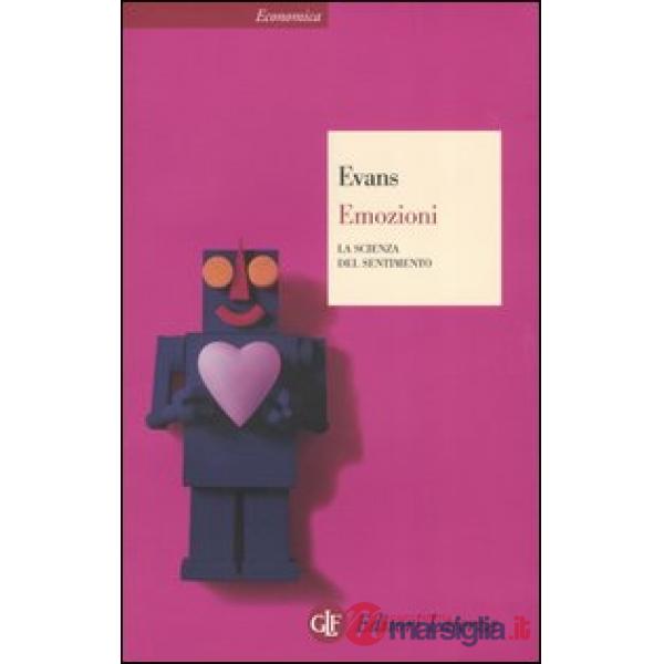 Emozioni. La scienza del sentimento