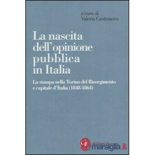 Nascita dell'opinione pubblica in Italia. La stampa nella Torino del Risorgiment