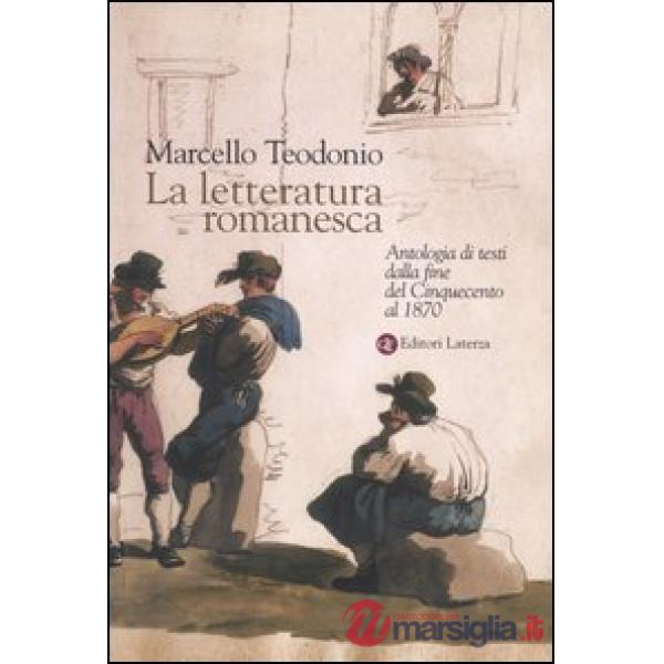 Letteratura romanesca. Antologia di testi dalla fine del Cinquecento al 1870 (La