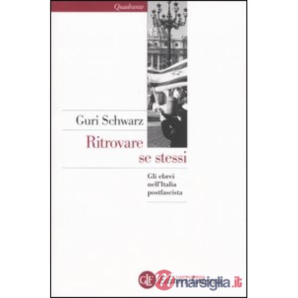 Ritrovare se stessi. Gli ebrei nell'Italia postfascista