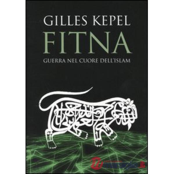 Fitna. Guerra nel cuore dell'Islam