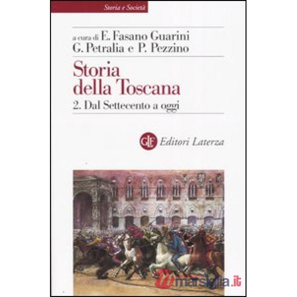 Storia della Toscana. Vol. 2: Dal Settecento a oggi.