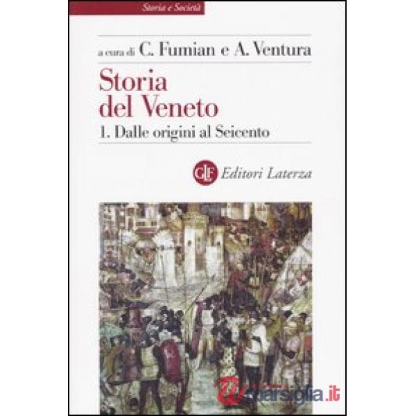 Storia del Veneto. Vol. 1: Dalle origini al Seicento