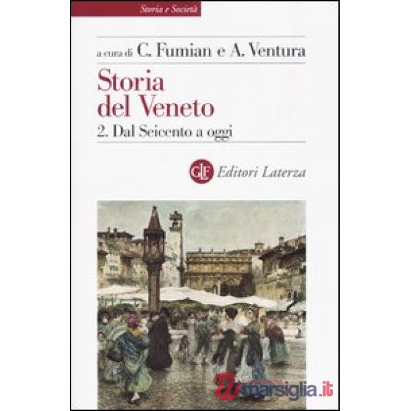 Storia del Veneto. Vol. 2: Dal Seicento a oggi