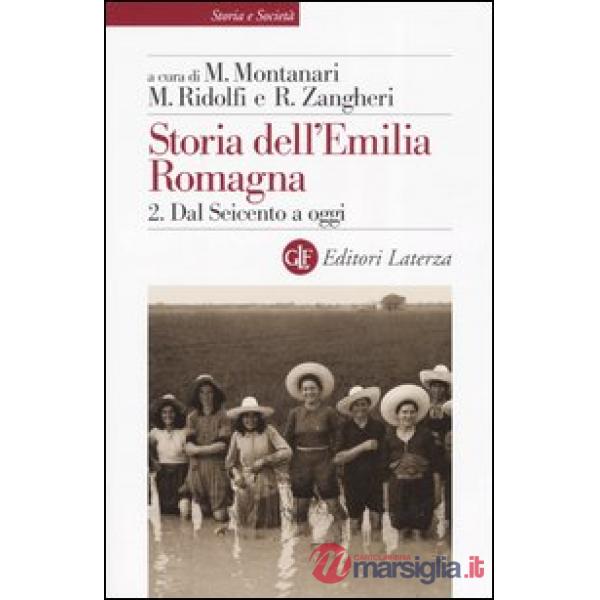 Storia dell'Emilia Romagna. Vol. 2: Dal Seicento a oggi